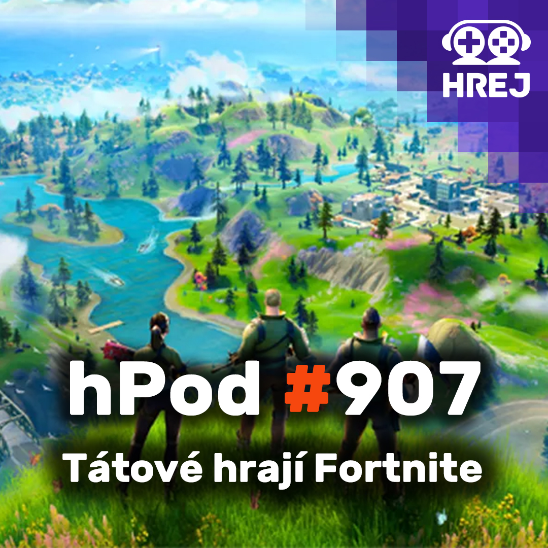 hPod #907 - Tátové hrají Fortnite