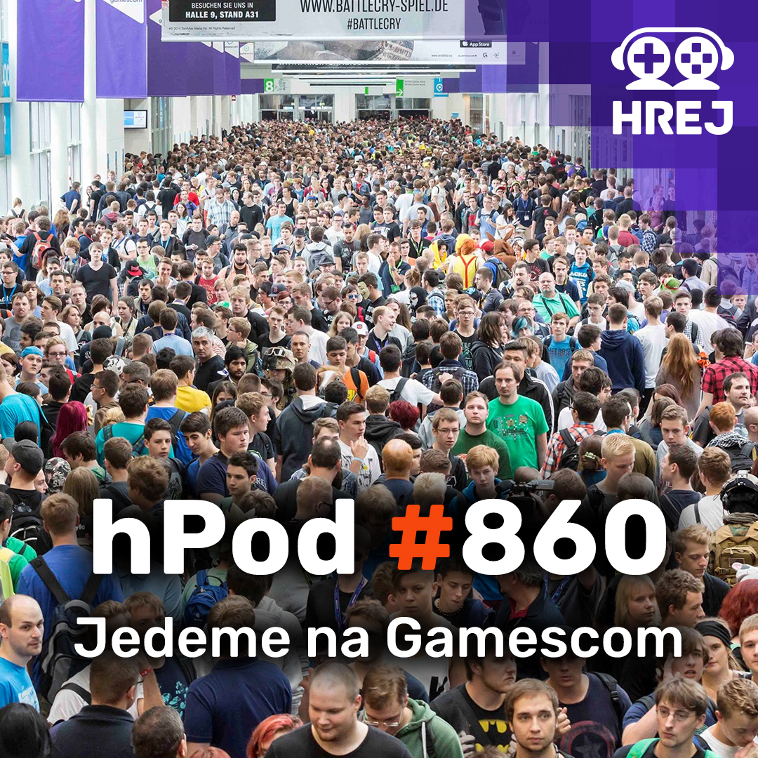 hPod #860 - Jedeme na Gamescom