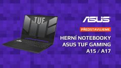 Herní notebooky ASUS TUF Gaming – dvě velikosti, skvělé specifikace a nyní i extra sleva