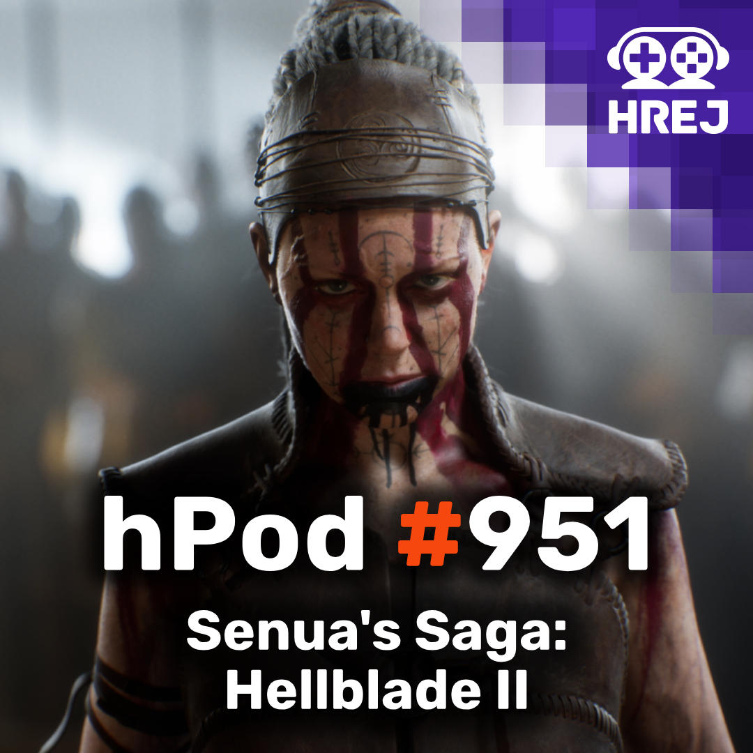 hPod #951 - Senua's Saga: Hellblade II