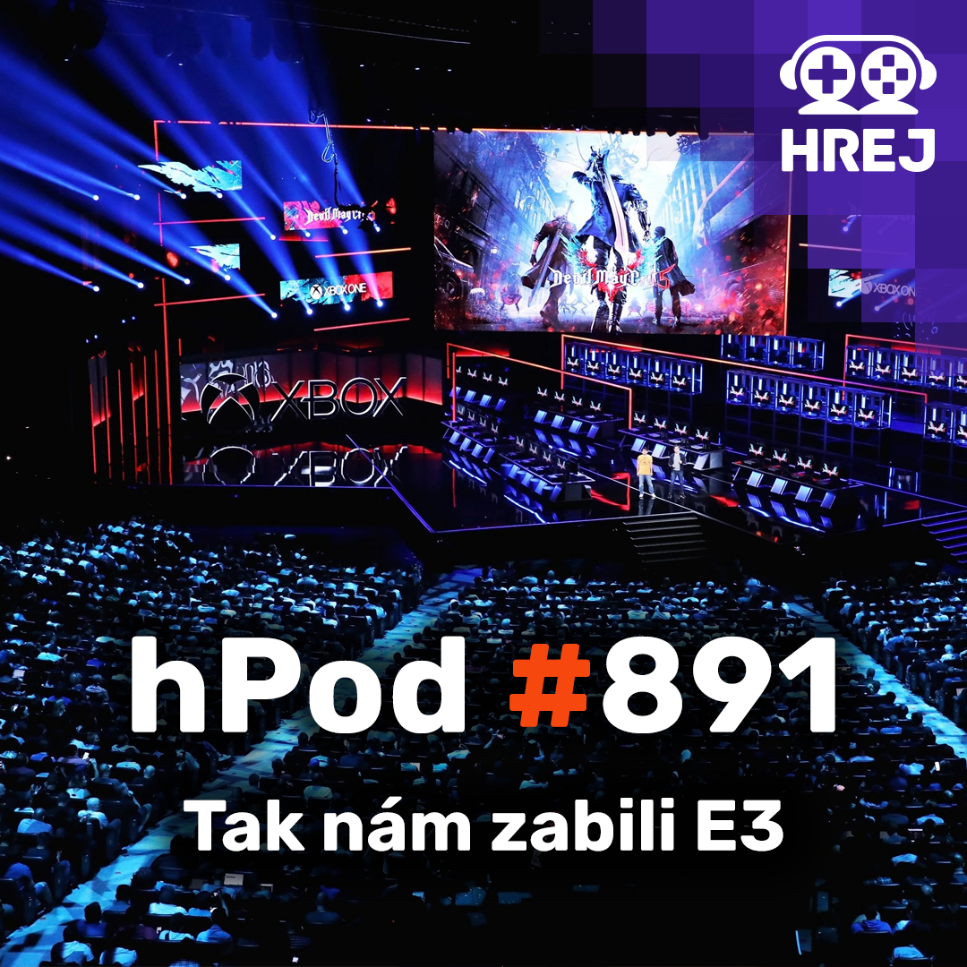 hPod #891 - Tak nám zabili E3