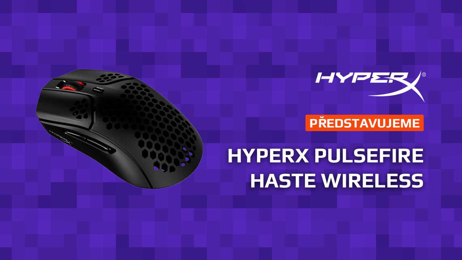 HyperX Pulsefire Haste Wireless: lehká bezdrátová myš pro vytrvalé hráče