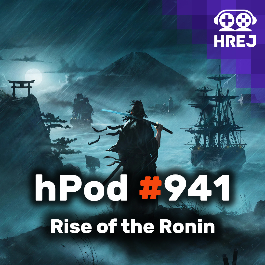 hPod #941 - Rise of the Ronin