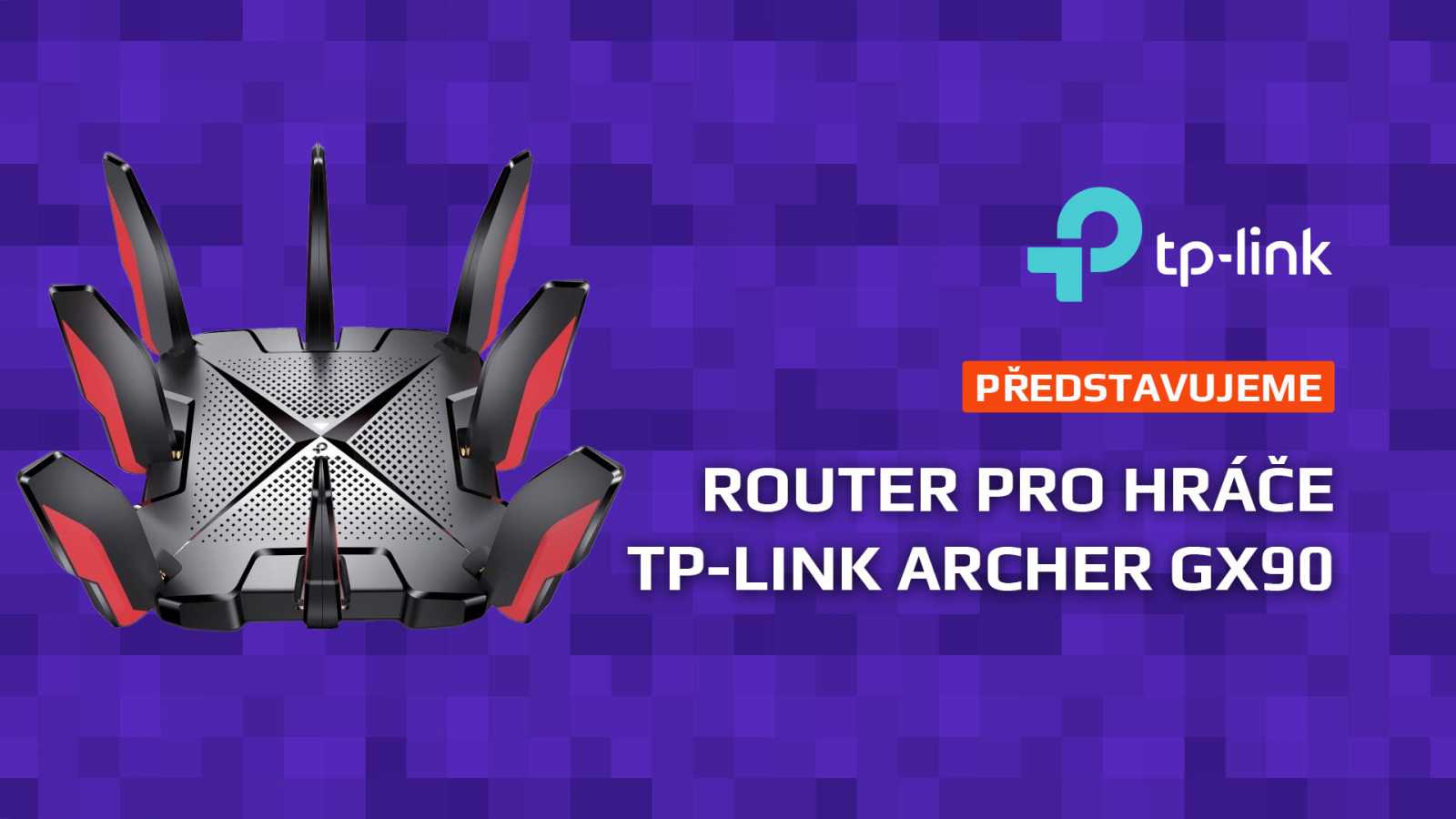 Extrémní rychlosti a špičkový signál. Router Archer GX90 od TP-Link nemá konkurenci