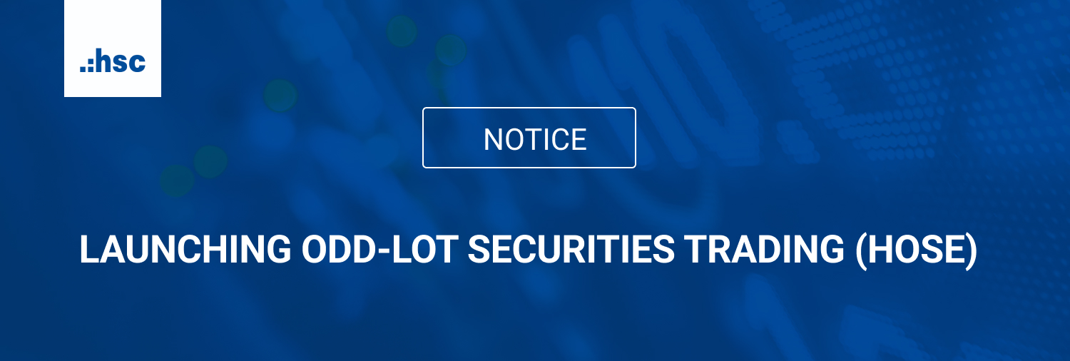 Notice: Launching odd - lot securities trading (HOSE)