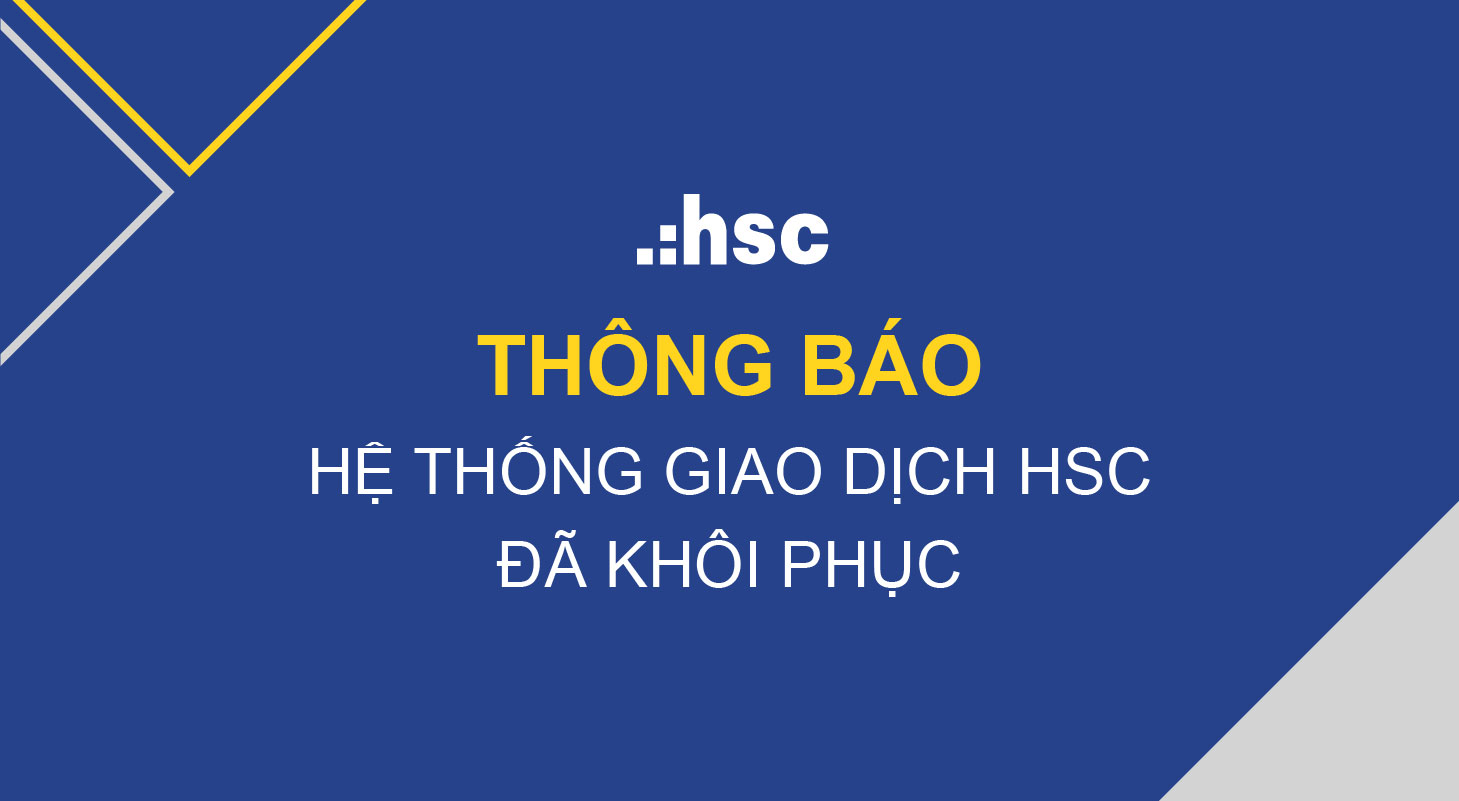 Thông báo Hệ thống giao dịch HSC đã được khôi phục