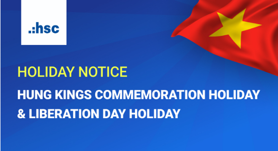 Holiday notice: Hung Kings Commemoration Holiday & Liberation Day Holiday