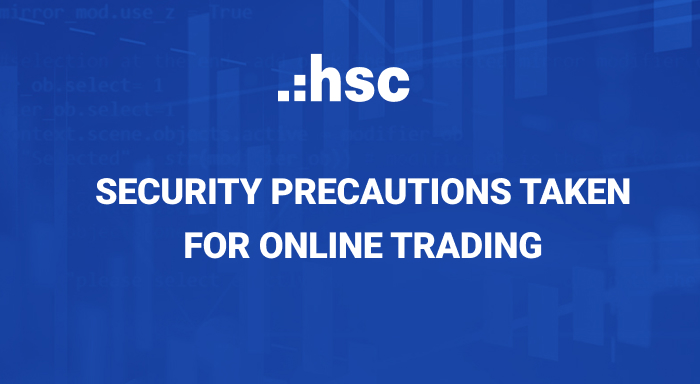 Security precautions taken for Online Trading