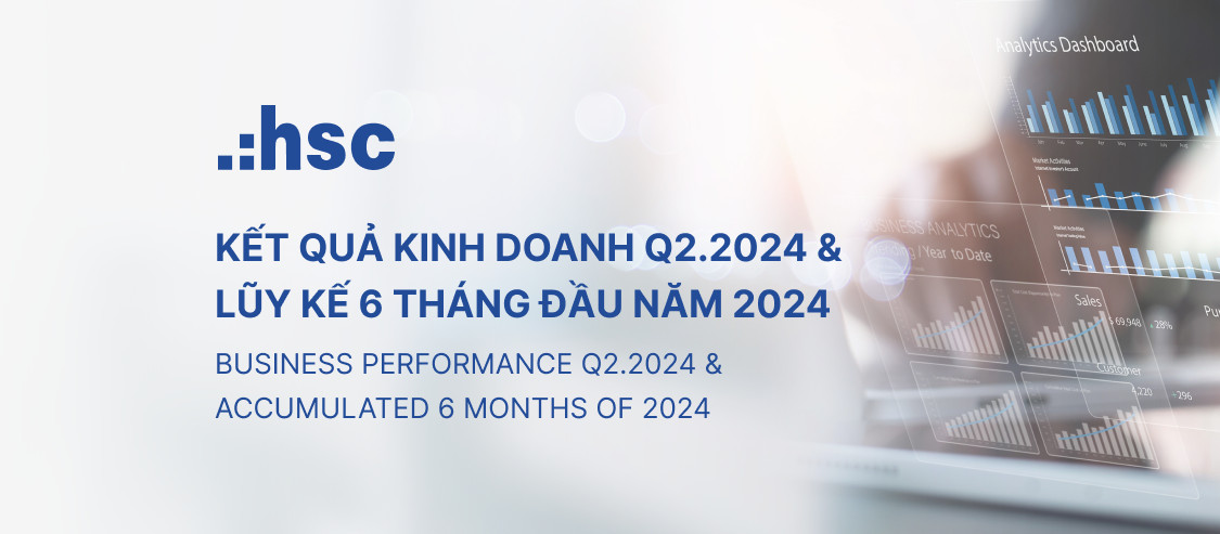 HSC announces the financial performance in Q2.2024 and accumulated H1.2024