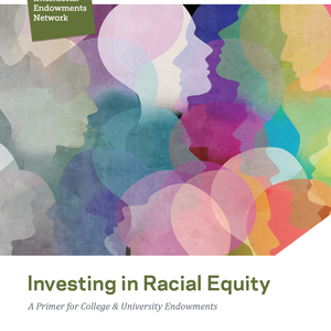 Investing in Racial Equity: A Primer for College & University Endowments