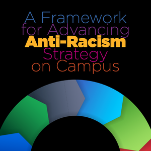 A Framework for Advancing Anti-Racism Strategy on Campus