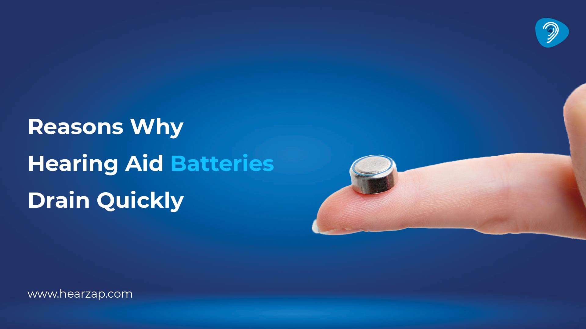 Reasons Why Hearing Aid Batteries Drain Quickly