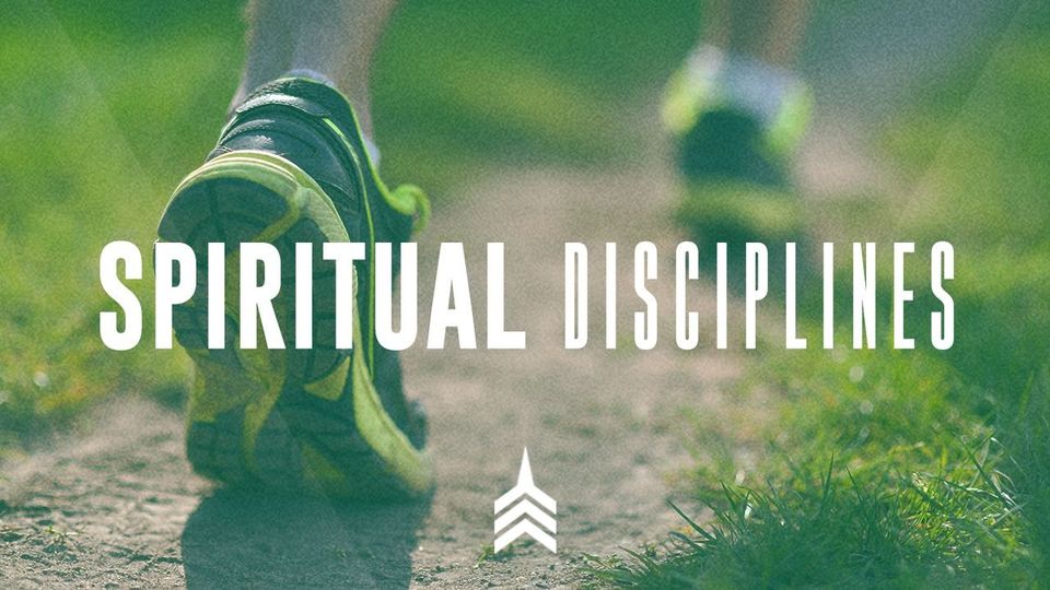 Spiritual Disciplines (Part 1)