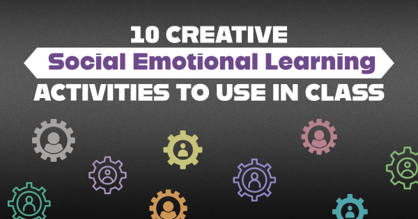 30 Social-Emotional Learning Activities for Every Classroom - The