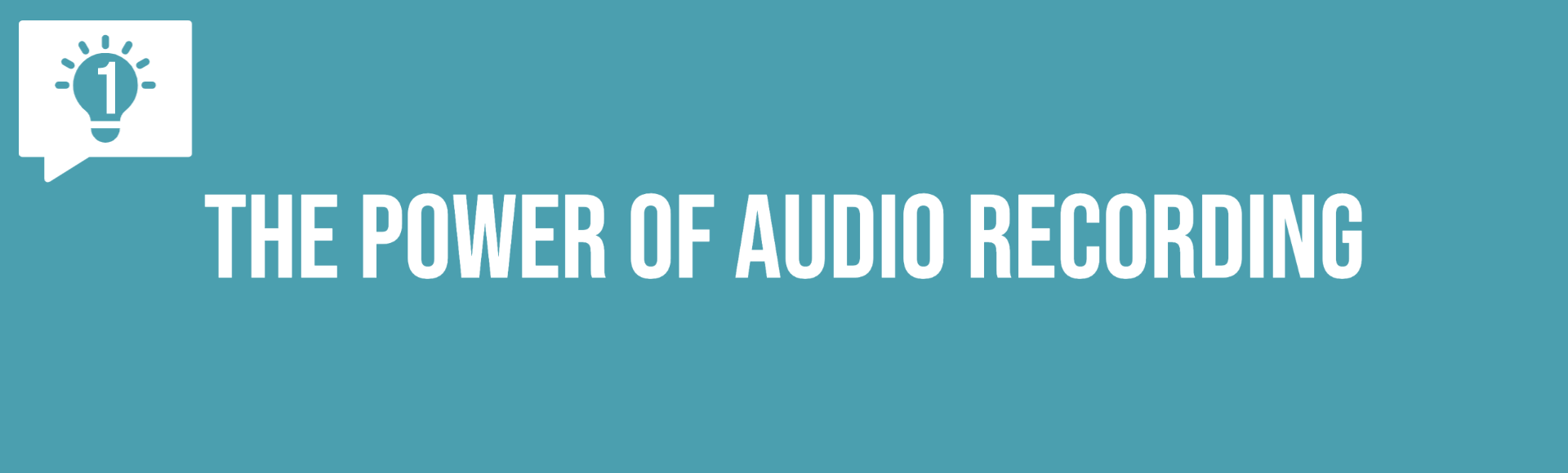 The power of audio recording