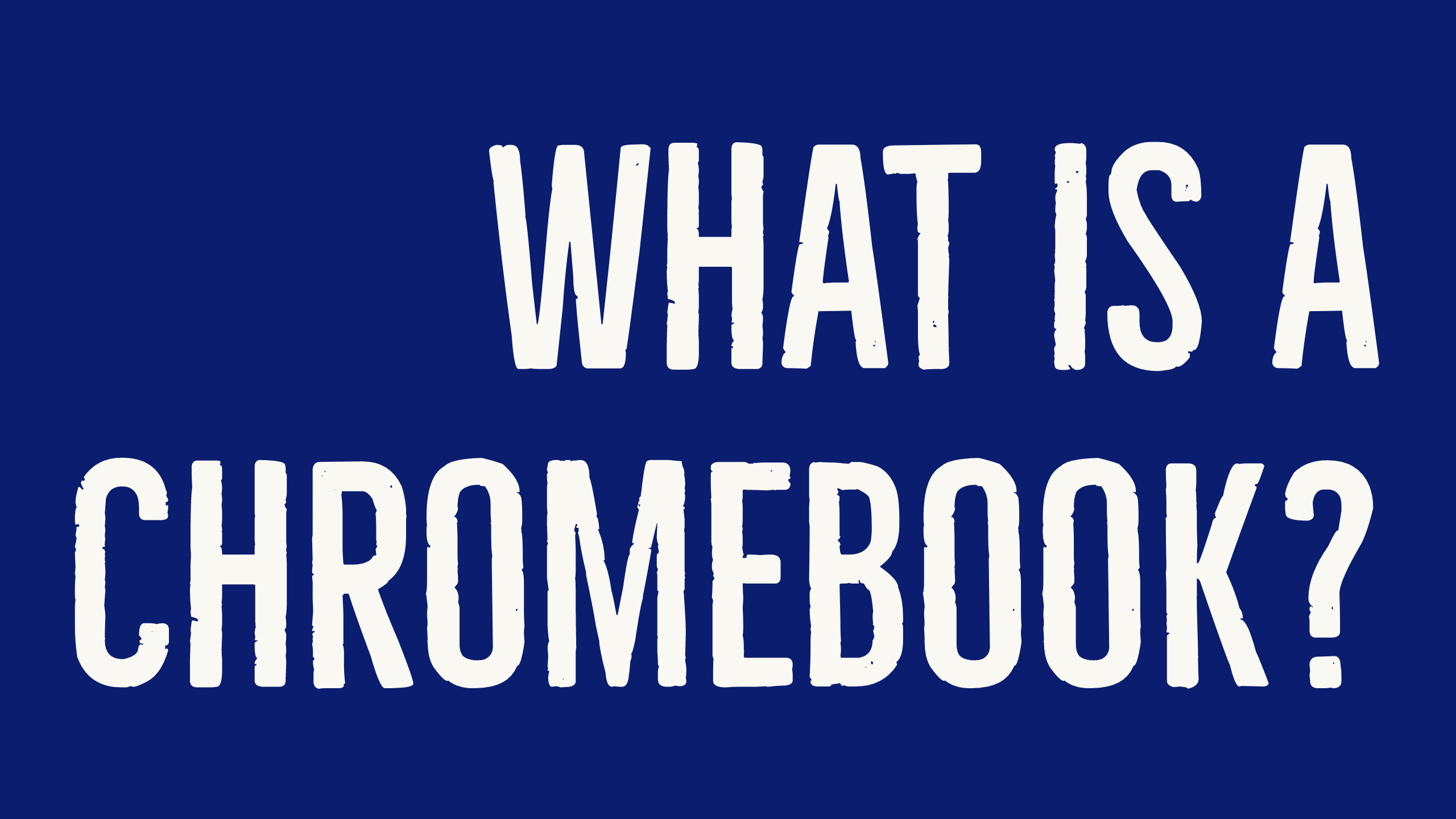 What is a Chromebook