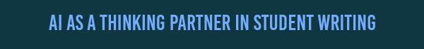 AI Thinking Partner in Student Writing