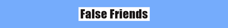 False Friends