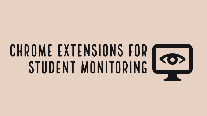 Chrome extensions for student monitoring