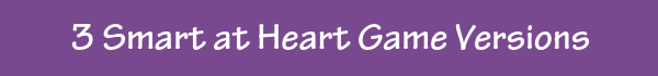 Three ready-to-use Smart at Heart Valentine’s Day classroom game versions