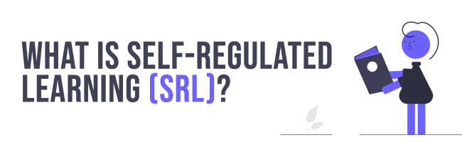 What is self-regulated learning - SRL