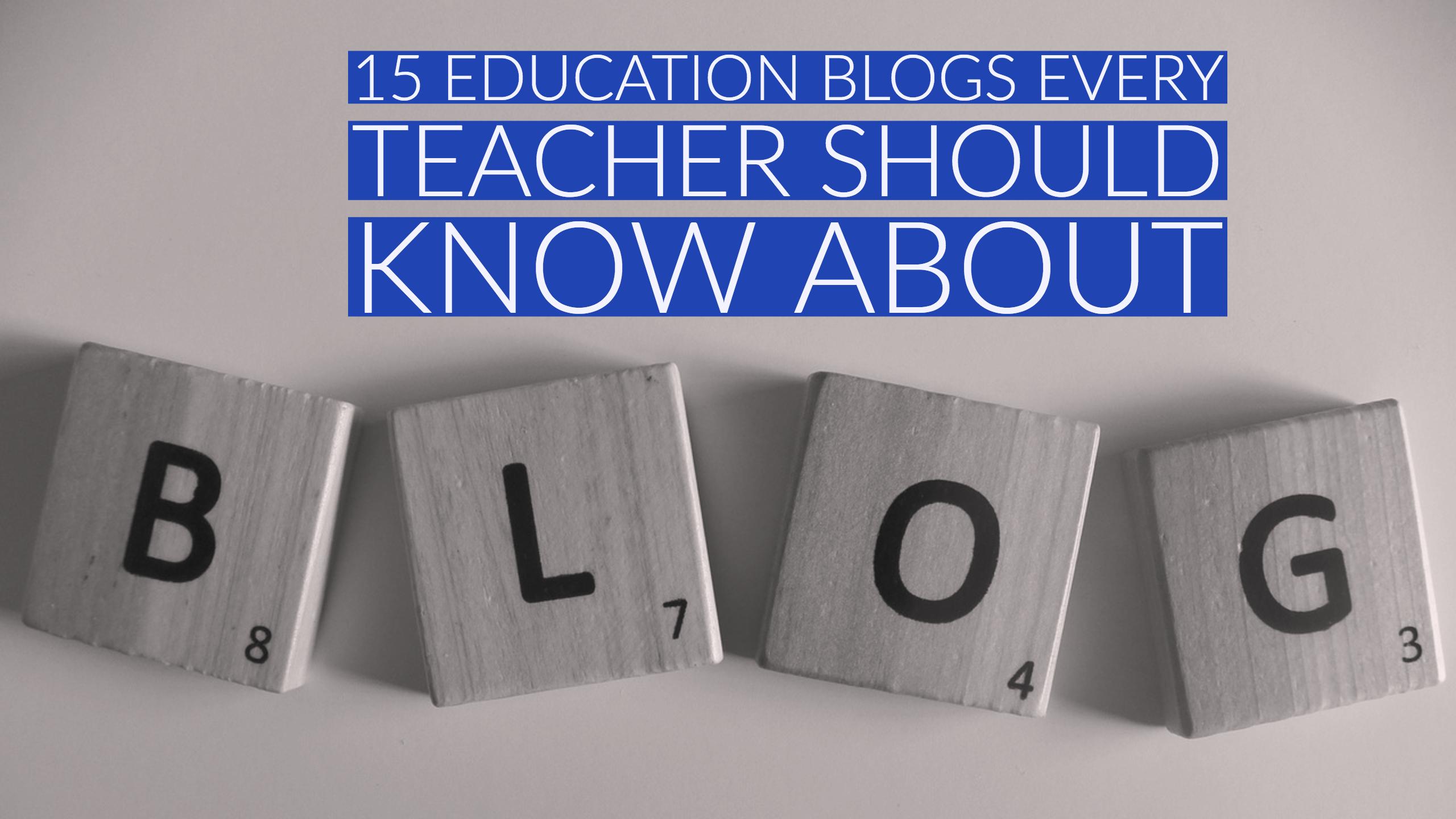 15 education blogs every teacher should know about