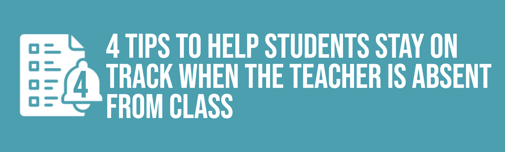 tips to help students stay on track when the teacher is absent