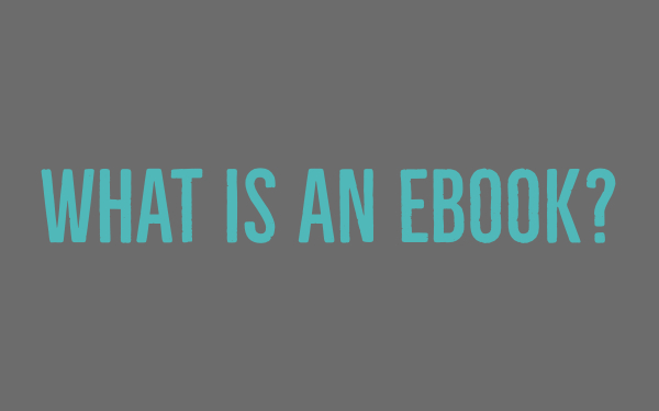 What is an ebook? 