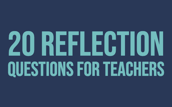 20 reflection questions for teachers