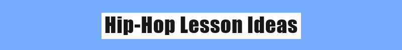 Hip-Hop Lesson Ideas