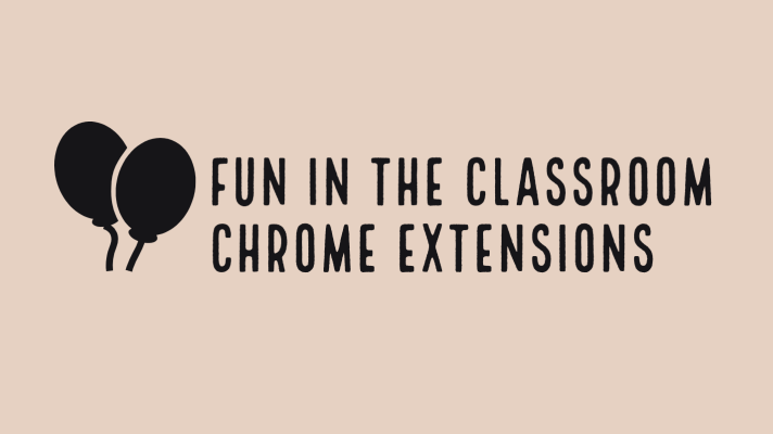 Fun in the classroom chrome extensions for teachers