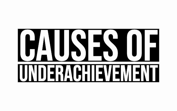 Causes of underachievement