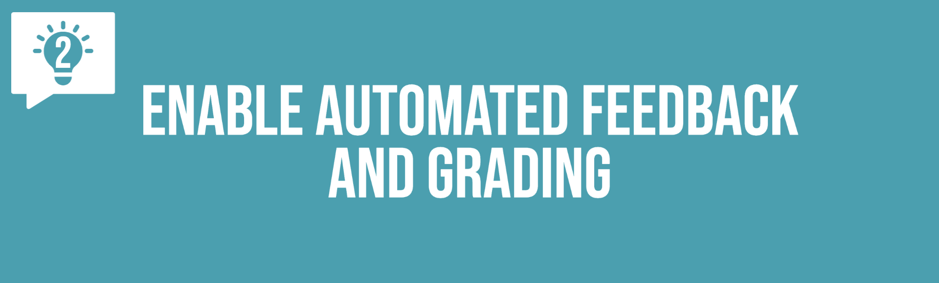 enable automated feedback and grading