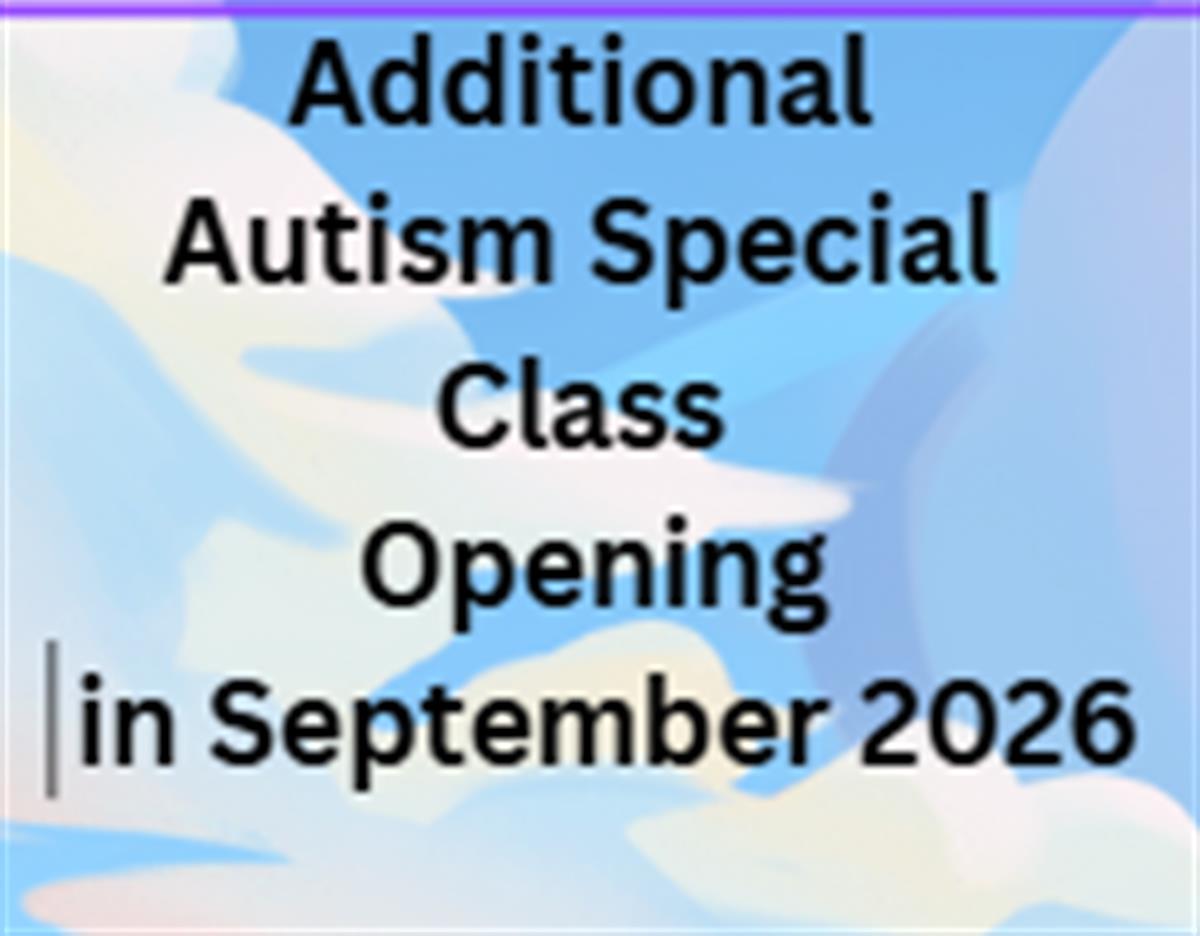 Additional Autism Special Class Opening in September 2026
