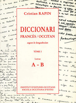 Couverture de Diccionari francés - occitan segon lo lengadocian T.1 - Letras A-B (d)