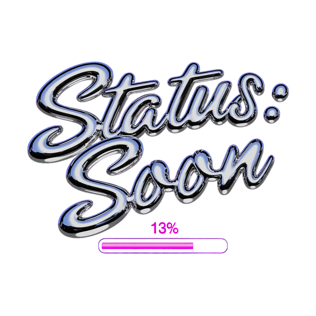 "STATUS: SOON" arched in chrome bubble letters