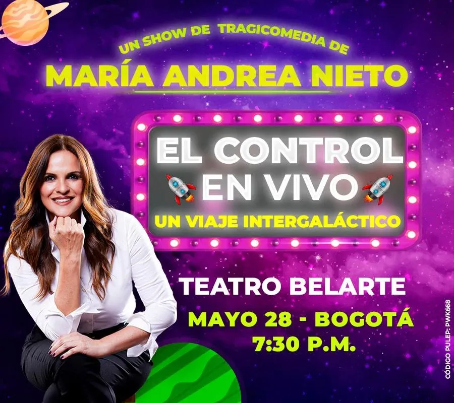 María Andrea Nieto regresa a Bogotá el 28 de mayo en el Teatro Belarte con nueva función de “El Control En Vivo: Un Viaje Intergaláctico" 