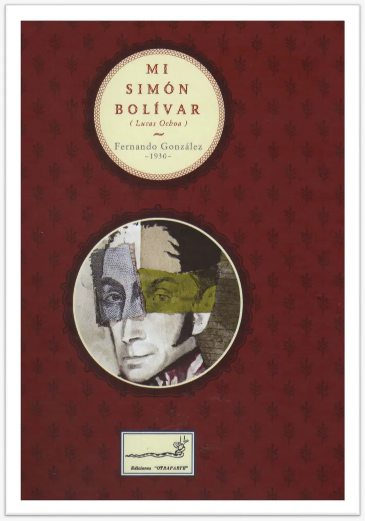 Fernando González y "mi Simón Bolívar”