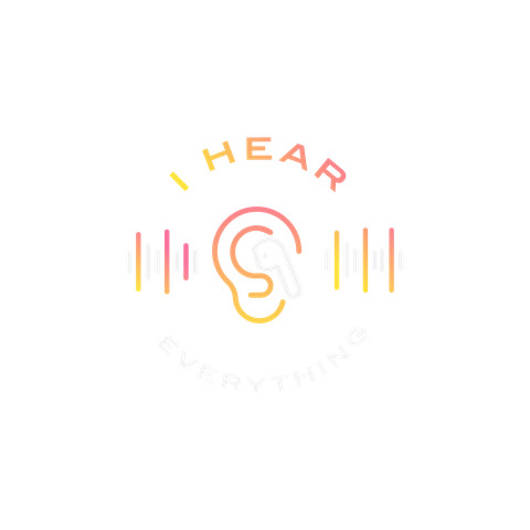 I Hear Everything
