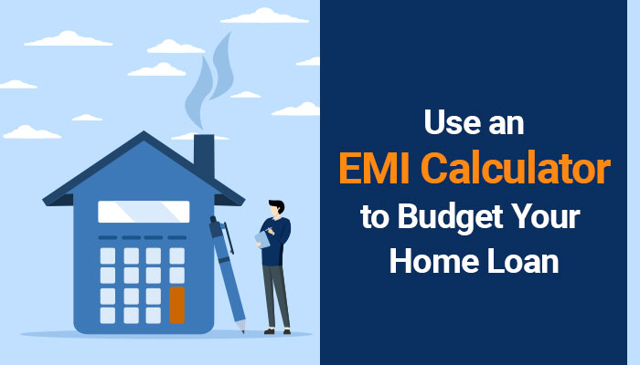 Use a Home Loan EMI Calculator to Plan Your Finances