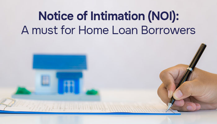 What is Notice of Intimation (NOI) in a Home Loan?