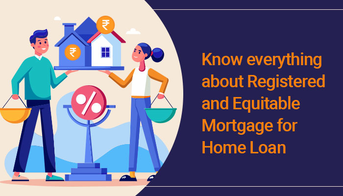 Equitable Mortgage vs Registered Mortgage: Know the Difference