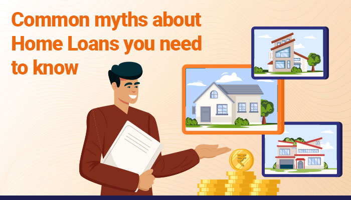 Common myths about Home Loans you need to know 