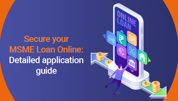 Step-By-Step Guide to apply for MSME Loan Online