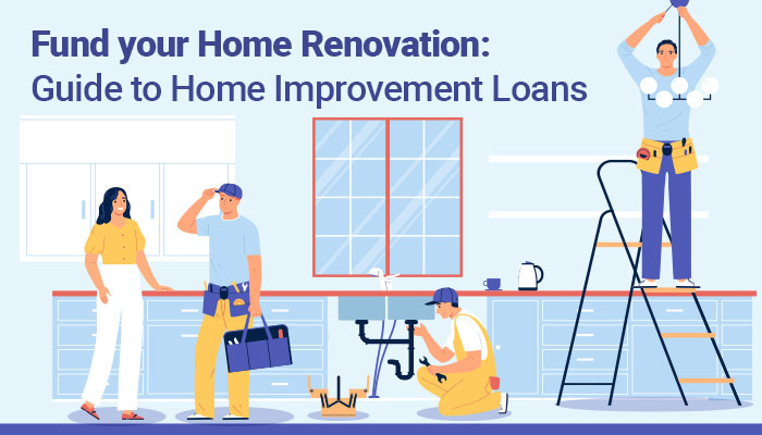 How to finance your Dream Home Renovation with a Home Improvement Loan