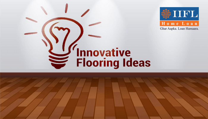 IIFL   Home   Loans   -   Innovative   Flooring   Ideas