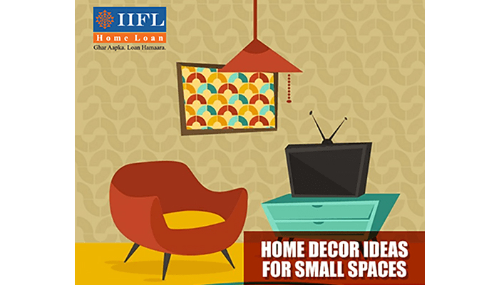 IIFL   Home   Loans   -   Home   Décor   Ideas   for   Small   Spaces   -   Blog