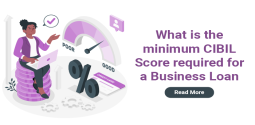 What is Minimum CIBIL Score Required for Business Loan