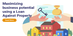 Maximizing Business Potential Using a Loan Against Property