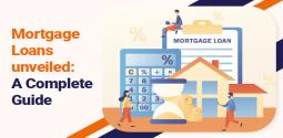 What is a Mortgage Loan: Everything About Mortgage Loans 